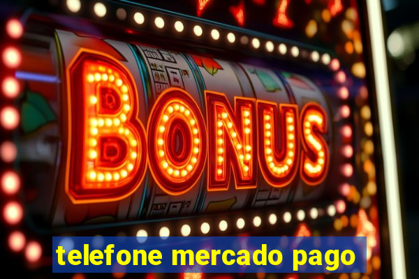 telefone mercado pago